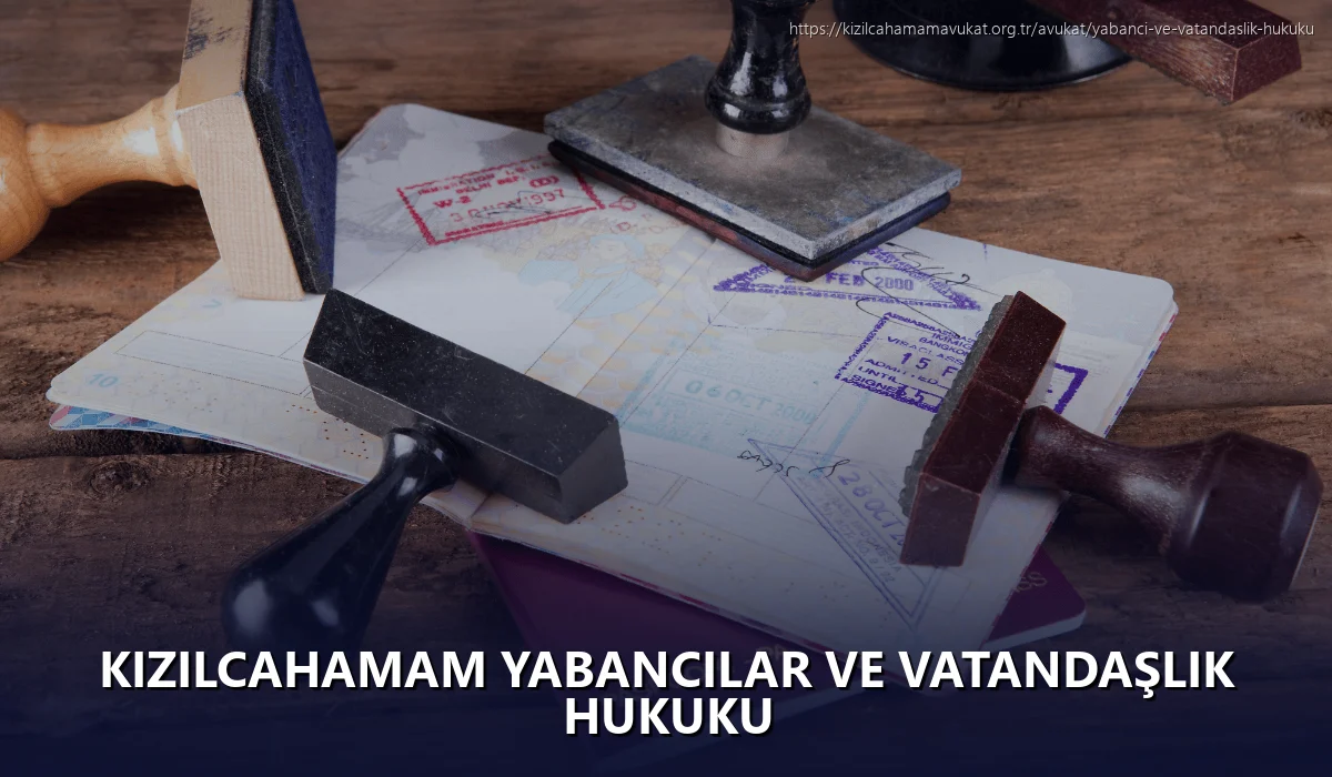 Kizilcahamam Yabancılar ve Vatandaşlık Hukuku